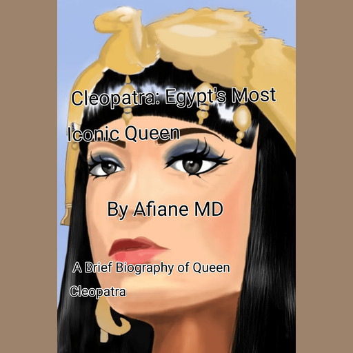 Cleopatra : Egypt Most Iconic Queen, Afiane