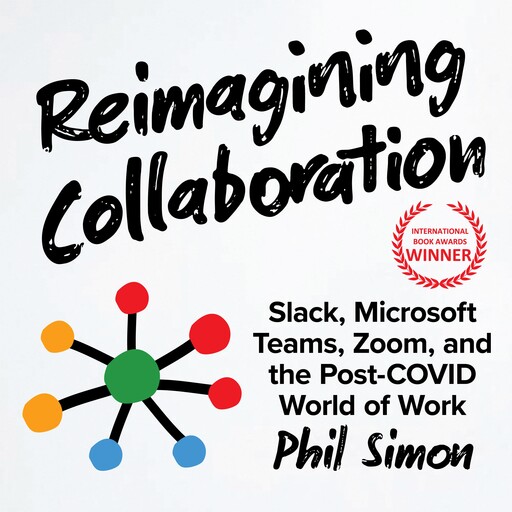 Reimagining Collaboration, Phil Simon