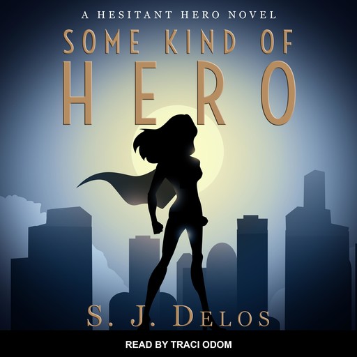 Some Kind of Hero, S.J. Delos