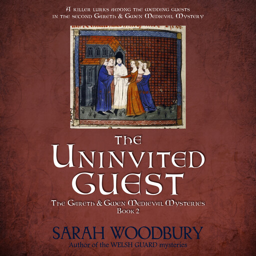The Uninvited Guest, Sarah Woodbury