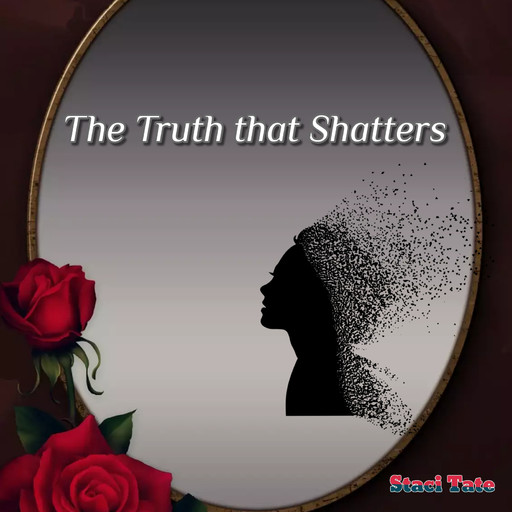 The Truth that Shatters, Staci Tate