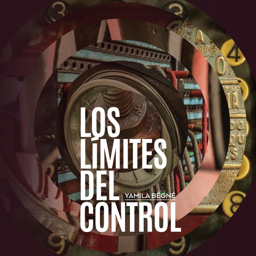 Los límites del control, Yamila Bêgné