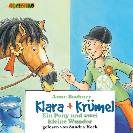 Ein Pony und zwei kleine Wunder - Klara + Krümel 6, Anne Bachner
