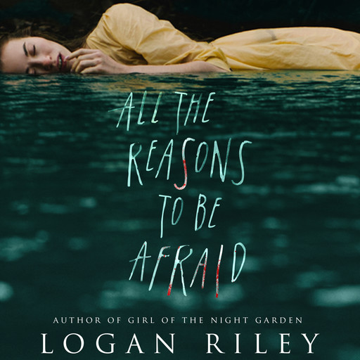 All the Reasons to be Afraid, Logan Riley