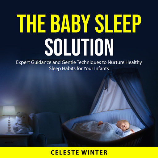 The Baby Sleep Solution, Celeste Winter