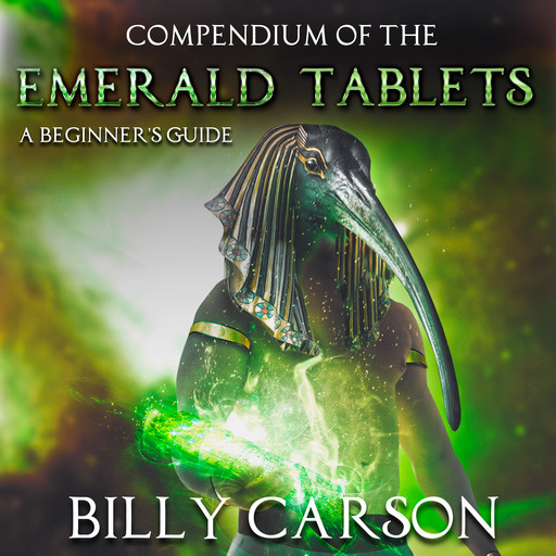 Compendium Of The Emerald Tablets, Billy Carson