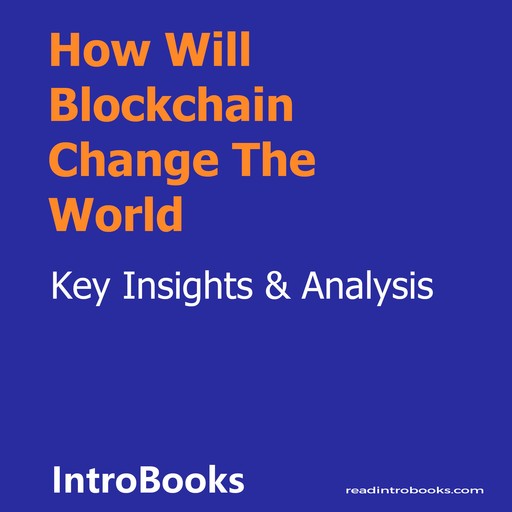 How Will Blockchain Change The World, Introbooks Team