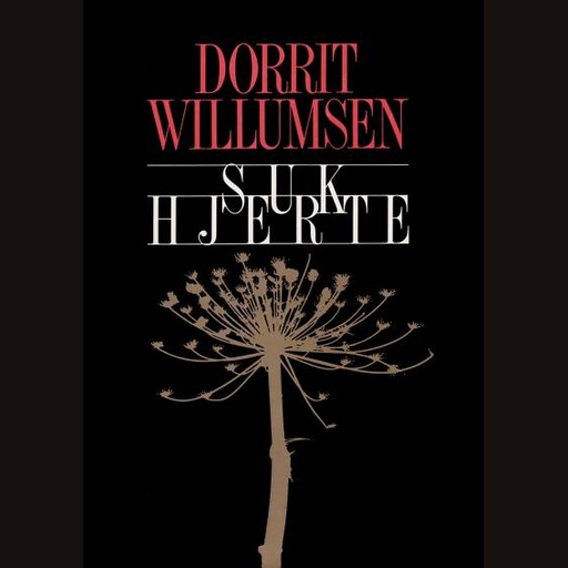 Suk hjerte, Dorrit Willumsen