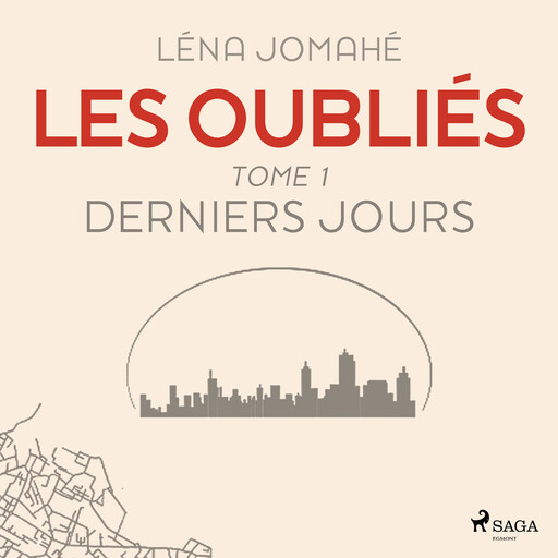 Les Oubliés : Tome 1 - Derniers Jour, Léna Jomahé