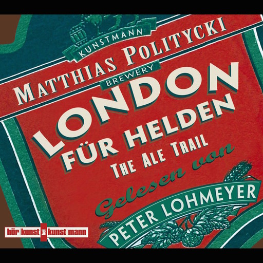 London für Helden - The Ale Trail, Matthias Politycki