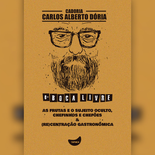 As frutas e o sujeito oculto, Chefinhos e chefões & (Re)Centração gastronômica, Carlos Alberto Dória