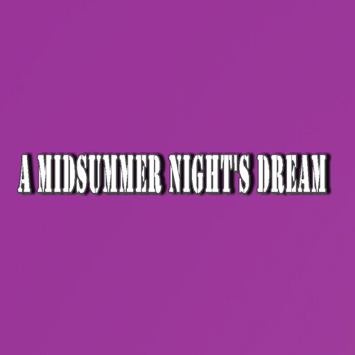 A Midsummer Night's Dream, William Shakespeare