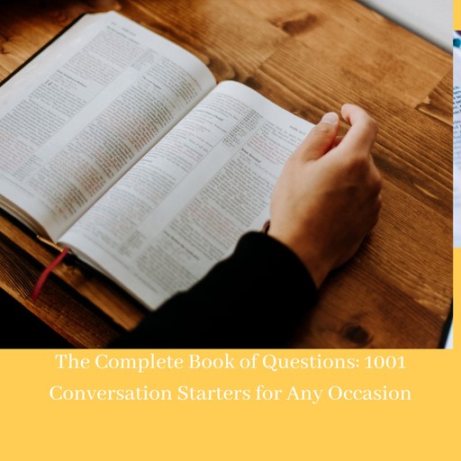The Complete Book of Questions: 1001 Conversation Starters for Any Occasion, Garry D. Poole