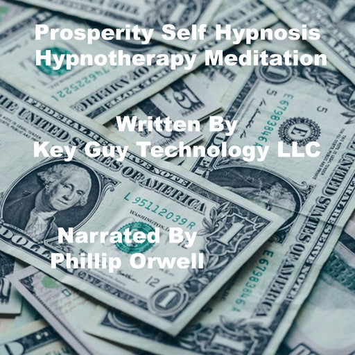 Prosperity Self Hypnosis Hypnotherapy Meditation, Key Guy Technology LLC