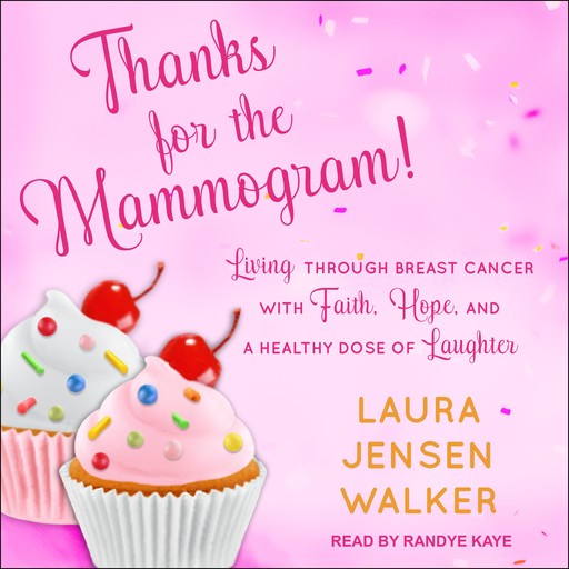 Thanks for the Mammogram!, Laura Jensen Walker