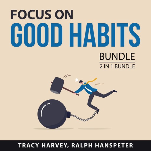 Focus on Good Habits Bundle, 2 in 1 Bundle, Ralph Hanspeter, Tracy Harvey