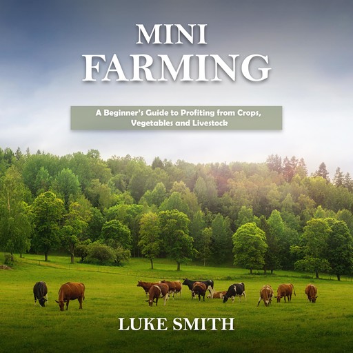 Mini Farming, Luke Smith