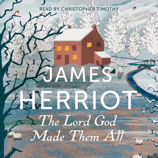 The Lord God Made Them All, James Herriot