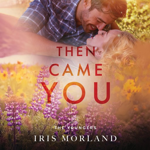 Then Came You, Iris Morland
