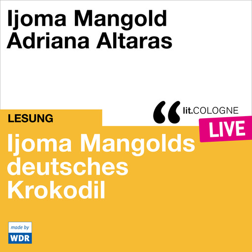 Ijoma Mangolds deutsches Krokodil - lit.COLOGNE live (Ungekürzt), Ijoma Mangold