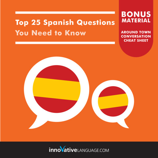 Top 25 Spanish Questions You Need to Know, Innovative Language Learning, SpanishPod101.com