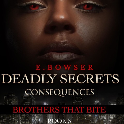 Deadly Secrets Consequences, E. Bowser