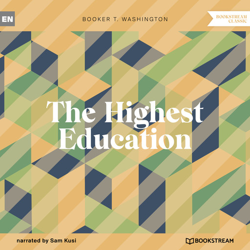 The Highest Education (Unabridged), Booker T.Washington