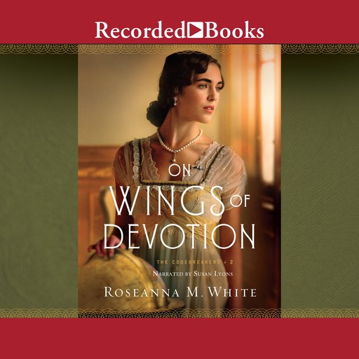 On Wings of Devotion, Roseanna M.White