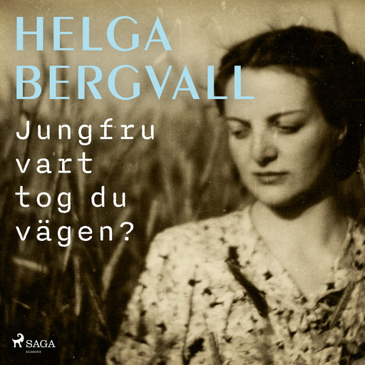 Jungfru vart tog du vägen?, Helga Bergvall