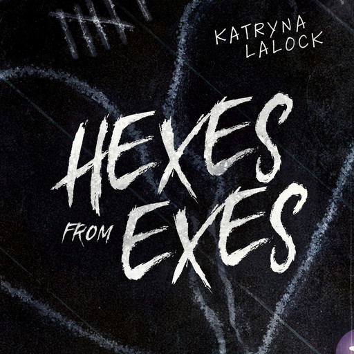Hexes From Exes, Katryna Lalock