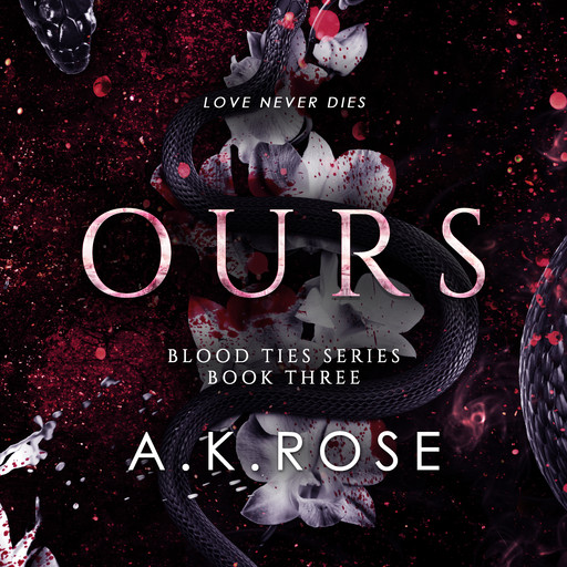 Ours, Atlas Rose, A.K. Rose
