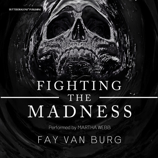 Fighting the Madness, Fay van Burg