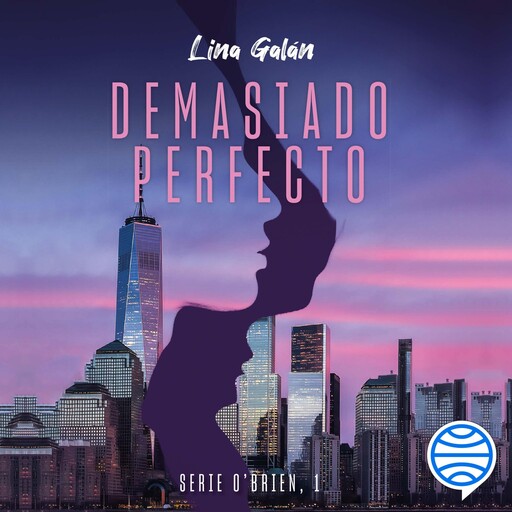 Demasiado perfecto. Serie O'Brien, 1, Lina Galán