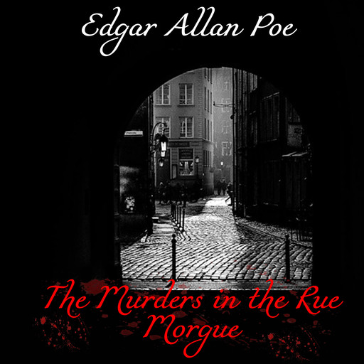 The Murders in the Rue Morgue, Edgar Allan Poe