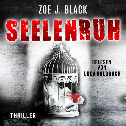 Seelenruh - Künzel & Lobenstein-Thriller, Band 11 (ungekürzt), Zoe J. Black
