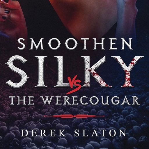 Smoothen Silky Vs The WereCougar, Derek Slaton