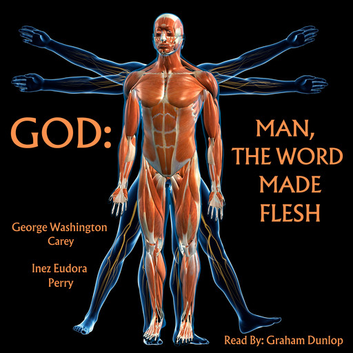 God: Man, The Word Made Flesh, George Carey, Inez Perry