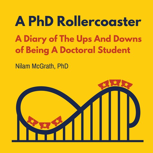 A PhD Rollercoaster, Nilam McGrath