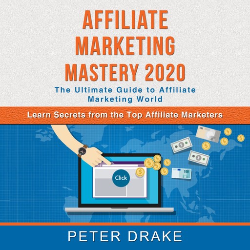 Affiliate Marketing Mastery 2020, Peter Drake