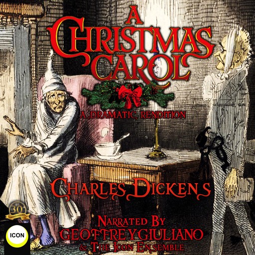 A Christmas Carol A Dramatic Rendition, Charles Dickens