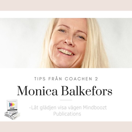 Låt glädjen visa vägen, Monica Balkefors