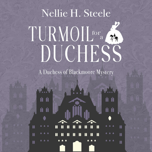 Turmoil for a Duchess, Nellie H. Steele