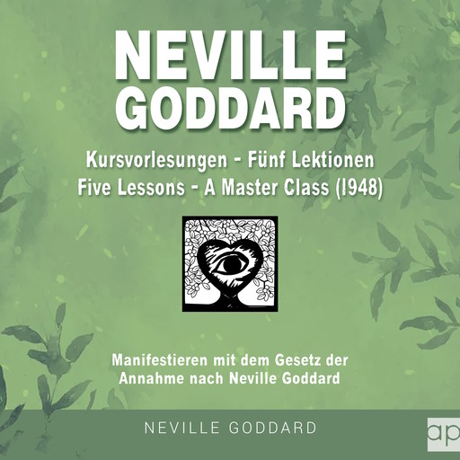 Neville Goddard - Kursvorlesungen - Die 5 Lektionen (Master Class - Five Lessons 1948), Fabio Mantegna