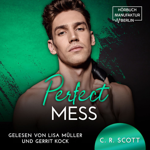 Perfect Mess (ungekürzt), C.R. Scott