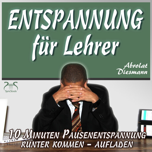 Entspannung für Lehrer - 10 Minuten Pausenentspannung gegen Stress - runter kommen, aufladen - mit spezieller Entspannungsmusik in 432 Hz, Franziska Diesmann, Torsten Abrolat