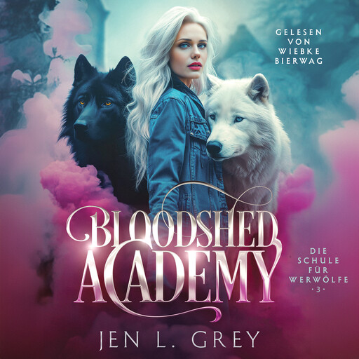 Bloodshed Academy 3 - Die Schule für Werwölfe Hörbuch, Jen L. Grey