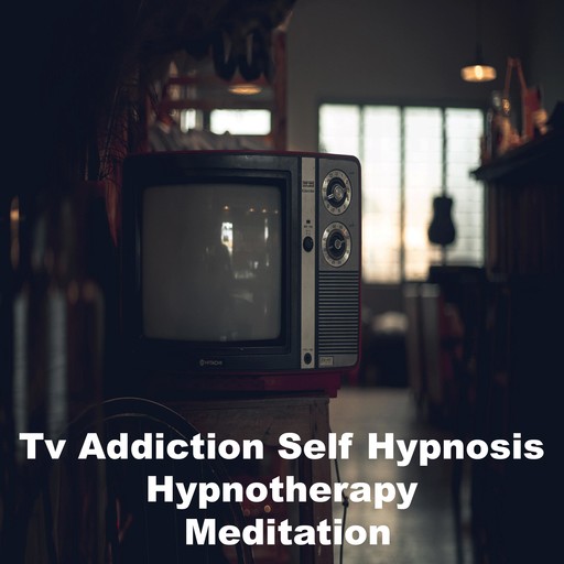 Tv Addiction Self Hypnosis Hypnotherapy Meditation, Key Guy Technology LLC