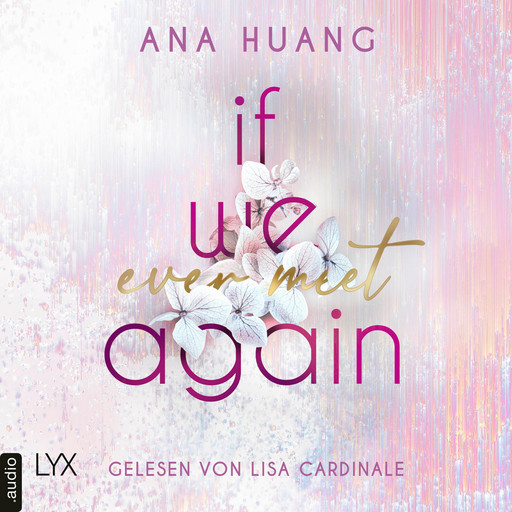 If We Ever Meet Again - If Love Reihe, Teil 1 (Ungekürzt), Ana Huang