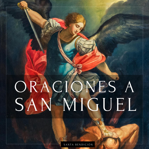 Oraciones a San Miguel Arcángel, Santa Bendición