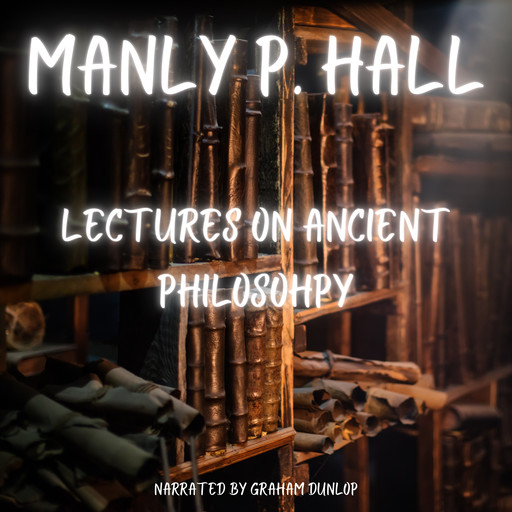 Lectures on Ancient Philosophy, Manly Hall